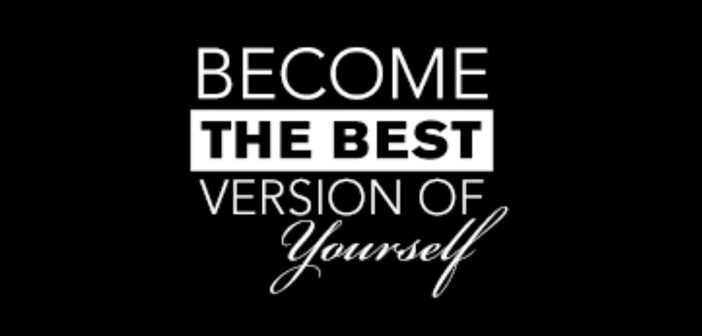 Become the best version of yourself