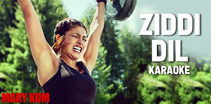 Ziddi dil mary kom lyrics in hindi