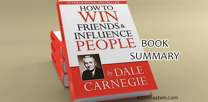 Dale Cornegie's How To Win Friends and Influence People summary